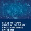 Level up your code with game programming patterns
