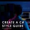 Create a C# style guide: Write cleaner code that scales | Unity