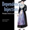 1 The basics of Dependency Injection: What, why, and how · Dependency Injection: